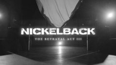 Nickelback - The Betrayal (Act III)